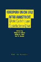 European Union Law After Maastricht, a Practical Guide for Lawyer