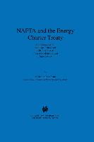 NAFTA and the Energy Charter Treaty: Compliance With, Implementation and Effectiveness of International Investment Agreements: Compliance With, Implem