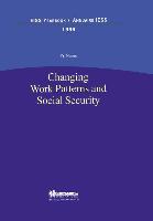 Changing Work Patterns and Social Security: Changing Work Patterns and Social Security