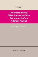 The International Effectiveness of the Annulment of an Arbitral Award: International Effectiveness of the Annulment of an Arbitral Award