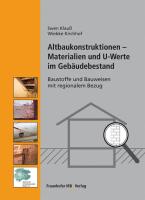 Altbaukonstruktionen - Materialien und U-Werte im Gebäudebestand