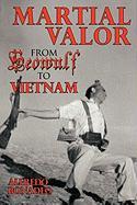 Martial Valor From Beowulf To Vietnam