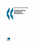 OECD Sustainable Development Studies Institutionalising Sustainable Development