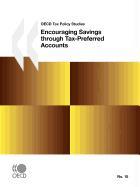 OECD Tax Policy Studies Encouraging Savings through Tax-Preferred Accounts