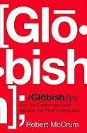 Globish: How the English Language Became the World's Language