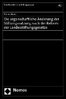 Die organschaftliche Änderung der Stiftungssatzung nach der Reform der Landesstiftungsgesetze