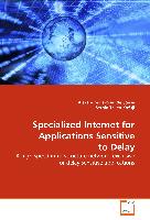 Specialized Internet for Applications Sensitive to Delay