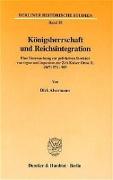 Königsherrschaft und Reichsintegration