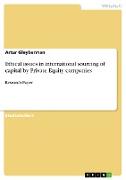 Ethical issues in international sourcing of capital by Private Equity companies