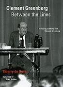 Clement Greenberg Between the Lines