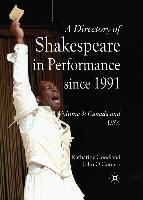 A Directory of Shakespeare in Performance Since 1991: Volume 3, USA and Canada