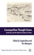 Cosmopolitan Thought Zones: South Asia and the Global Circulation of Ideas