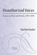 Unauthorized Voices: Essays on Poets and Poetry, 1987-2009