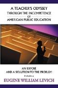 A Teacher's Odyssey Through the Incompetence of American Public Education