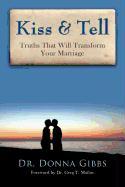 Kiss & Tell: Truths That Will Transform Your Marriage