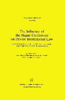 The Influence of the Hague Conference on Private International Law:Selected Essays to Celebrate the 100th Anniversary of the Hague Conference on Private International Law