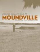 Mound Excavations at Moundville: Architecture, Elites and Social Order