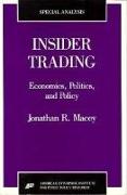 Insider Trading: Economics, Politics, and Policy