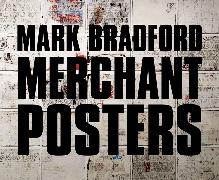 Mark Bradford: Merchant Posters