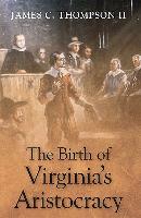 The Birth of Virginia's Aristocracy
