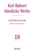 Karl Rahner - Sämtliche Werke / Leiblichkeit der Gnade