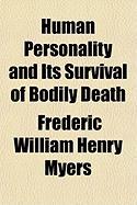 Human Personality and Its Survival of Bodily Death