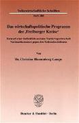 Das wirtschaftspolitische Programm der ' Freiburger Kreise.'