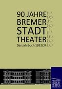 90 Jahre Bremer Stadttheater