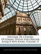 Histoire De L'empire Ottoman: Depuis Son Origine Jusqu'à Nos Jours, Volume 11