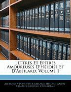 Lettres Et Épîtres Amoureuses D'Héloïse Et D'Abeilard, Volume 1