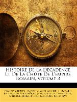 Histoire De La Décadence Et De La Chûte De L'empire Romain, Volume 3