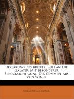 Erklärung Des Briefes Pauli an Die Galater: Mit Besonderer Berücksichtigung Des Commentars Von Winer