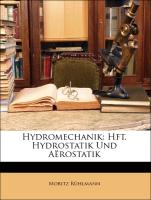 Hydromechanik: Hft. Hydrostatik Und Aërostatik, ERSTES HEFT
