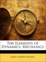 The Elements of Dynamics, Mechanics