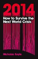 2014: How to Survive the Next World Crisis