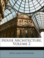 House Architecture, Volume 2