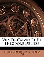 Vies De Calvin Et De Théodore De Bèze