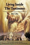 Living Inside the Testimony: A Testimony of God's Amazing Love and Abundant Blessings