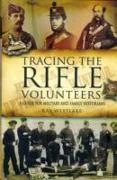 Tracing the Rifle Volunteers: a Guide for Miltary and Family Historians