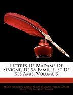 Lettres De Madame De Sévigné, De Sa Famille, Et De Ses Amis, Volume 3