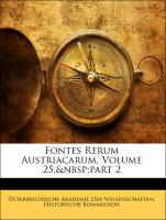 Fontes Rerum Austriacarum, XXV BAND
