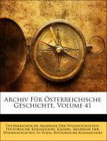 Archiv Für Österreichische Geschichte, Einundvierzigster Band