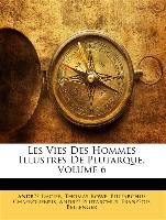 Les Vies Des Hommes Illustres de Plutarque, Volume 6