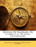 Histoire de Waldrade, de Lother II Et de Leurs Descendants