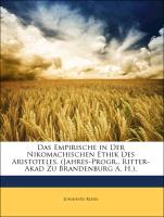 Das Empirische in Der Nikomachischen Ethik Des Aristoteles. (Jahres-Progr., Ritter-Akad Zu Brandenburg A. H.)