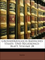 Grossherzoglich-Badisches Staats- Und Regierungs-Blatt, Achtundzwanzigster Jahrgang