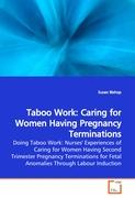 Taboo Work: Caring for Women Having Pregnancy Terminations