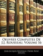 Oeuvres Complètes De J.J. Rousseau, Volume 16