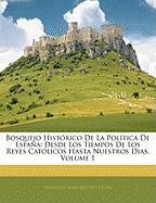 Bosquejo Histórico De La Política De España: Desde Los Tiempos De Los Reyes Católicos Hasta Nuestros Dias, Volume 1