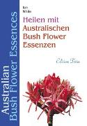 Edition Tirta: Heilen mit australischen Bush Flower Essenzen